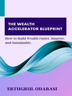 cover image of The Wealth Accelerator Blueprint